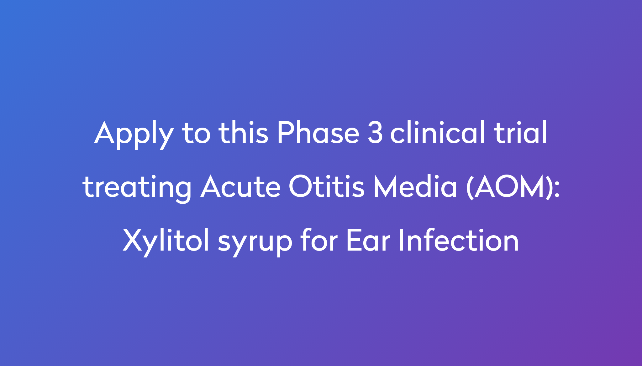 xylitol-syrup-for-ear-infection-clinical-trial-2024-power